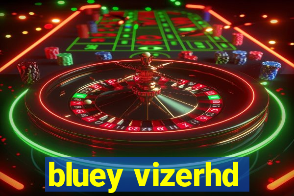 bluey vizerhd